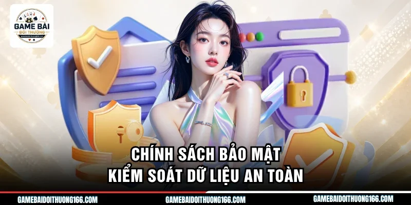 Chính Sách Bảo Mật 1 Chính sách bảo mật kiểm soát dữ liệu an toàn