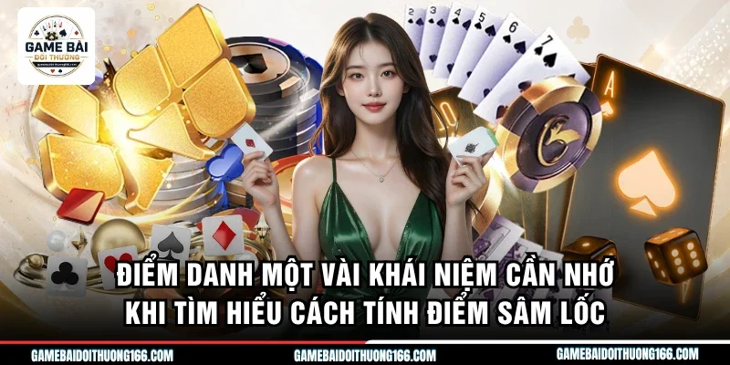 Cách Tính Điểm Sâm Lốc Chuẩn Xác Giúp Tối Ưu Cơ Hội Thắng 2 Điểm danh một vài khái niệm cần nhớ khi tìm hiểu cách tính điểm sâm lốc