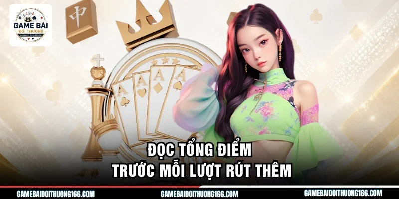 Cách Chơi Xì Dách - Top 3 Thế Rút Bài Căng Não Nhất 2026 4 Đọc tổng điểm trước mỗi lượt rút thêm