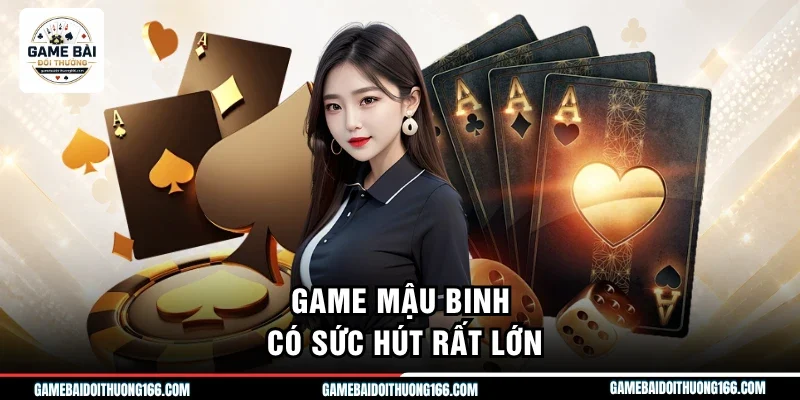 Game Mậu Binh có sức hút rất lớn
