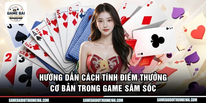 Cách Tính Điểm Sâm Lốc Chuẩn Xác Giúp Tối Ưu Cơ Hội Thắng 3 Hướng dẫn cách tính điểm thưởng cơ bản trong game sâm sốc