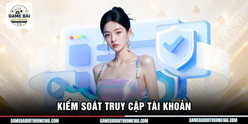Chính Sách Bảo Mật 2 Kiểm soát truy cập tài khoản