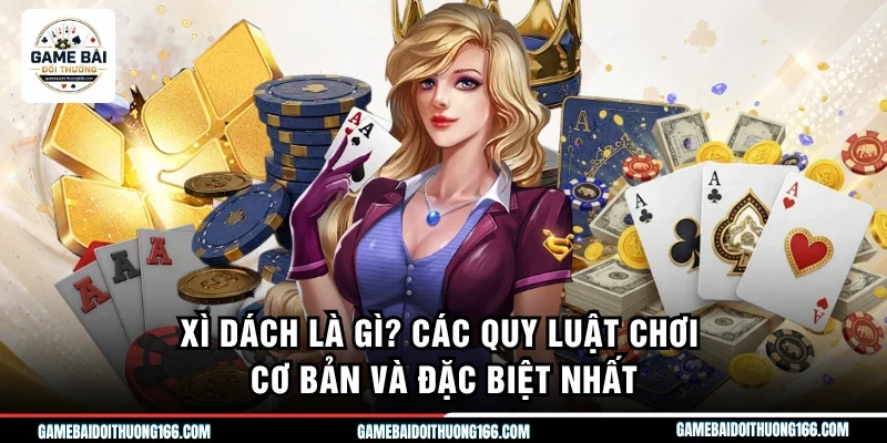 Xì Dách Là Gì? Các Quy Luật Chơi Cơ Bản Và Đặc Biệt Nhất 3 Xì dách là gì